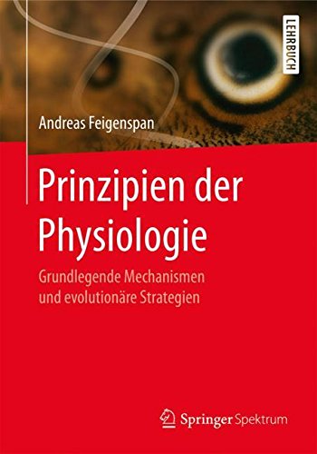 Prinzipien der Physiologie: Grundlegende Mechanismen und evolutionäre Strategien