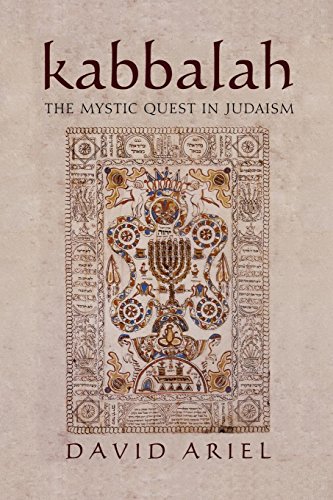 Ariel, David S. Kabbalah, The Mystic Quest In Judaism