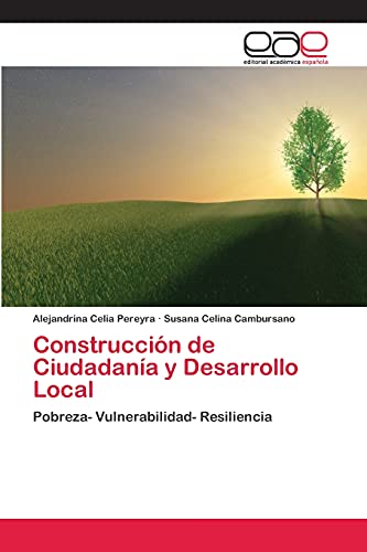 Construcción de Ciudadanía y Desarrollo Local: Pobreza- Vulnerabilidad- Resiliencia