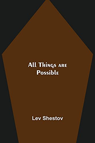Lev Shestov All Things Are Possible