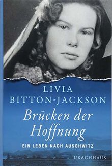 Brücken der Hoffnung: Ein Leben nach Auschwitz