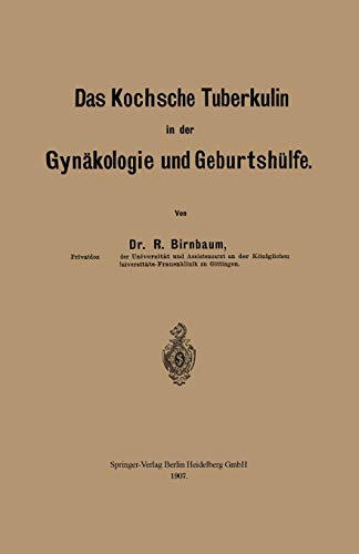 Das Kochsche Tuberkulin in der Gynäkologie und Geburtshülfe
