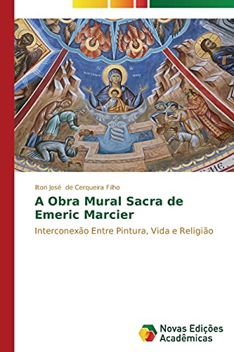 A Obra Mural Sacra de Emeric Marcier: Interconexão Entre Pintura, Vida e Religião