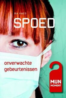 Spoed: onverwachte gebeurtenissen (Mijn moment, 4)