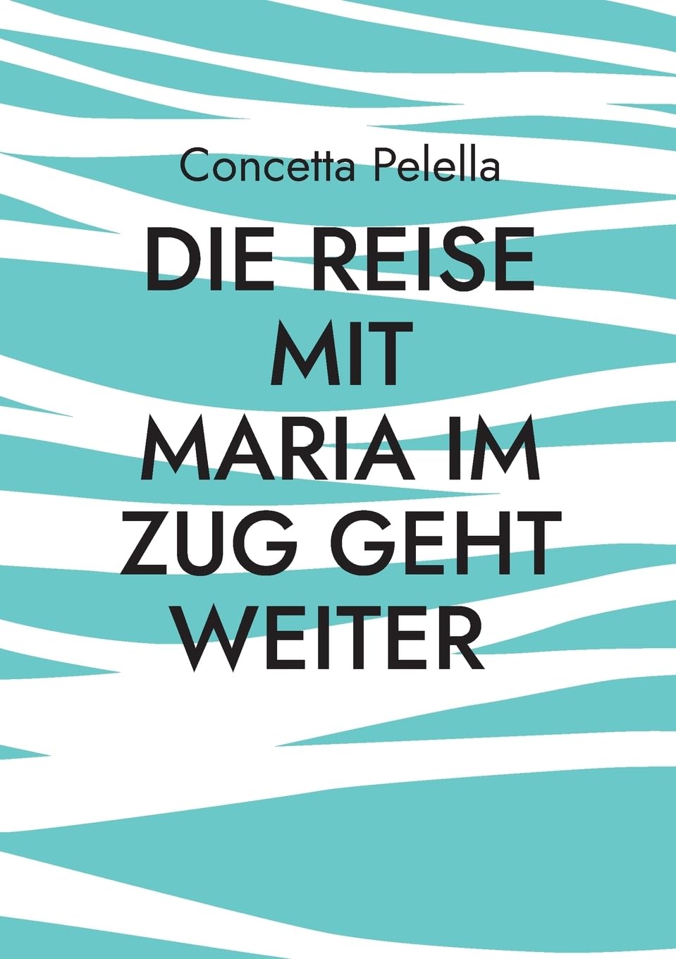 Die Reise mit Maria im Zug geht weiter: Leseheft Deutsch als Fremdsprache