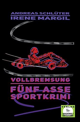 Die fünf Asse - Vollbremsung: Ein Sportkrimi (Die fünf Sportasse: Sport-Krimis)