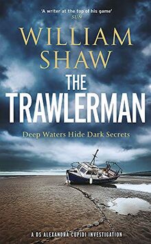The Trawlerman: a Dungeness mystery starring DS Alexandra Cupidi