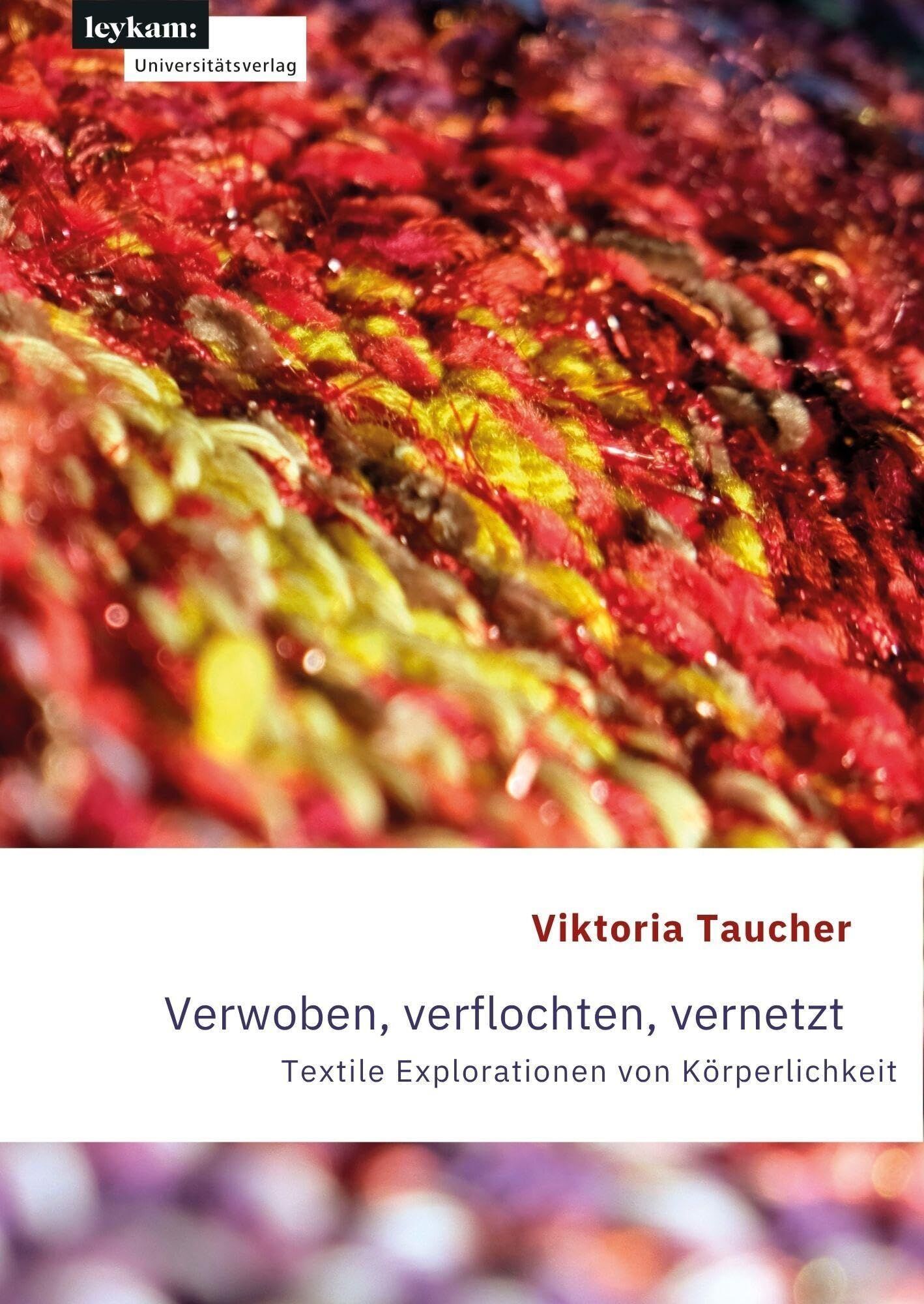 Taucher, Viktoria: Verwoben, verflochten, vernetzt