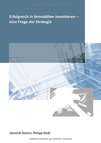 Erfolgreich in Immobilien investieren - eine Frage der Strategie