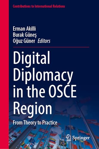Digital Diplomacy in the OSCE Region: From Theory to Practice (Contributions to International Relations)