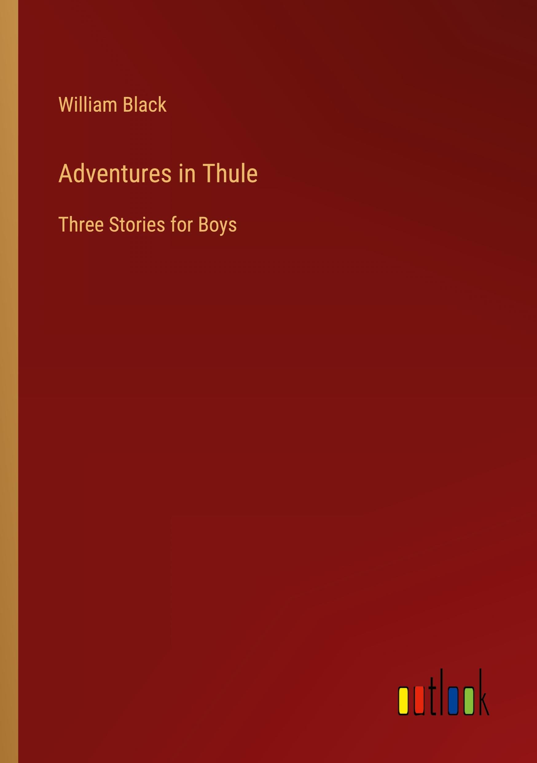 Adventures in Thule: Three Stories for Boys