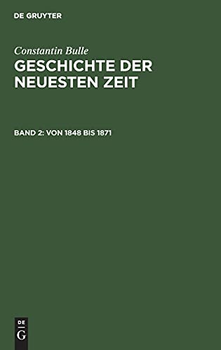 Von 1848 bis 1871: GNZ-B, Band 2 (Constantin Bulle: Geschichte der neuesten Zeit)