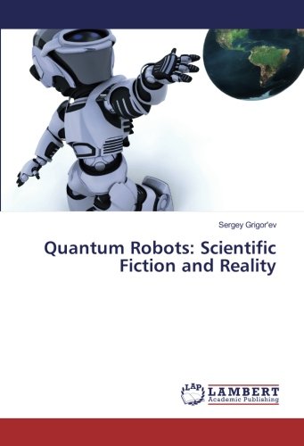 Quantum Robots: Scientific Fiction and Reality