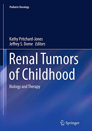 Renal Tumors of Childhood: Biology and Therapy (Pediatric Oncology)