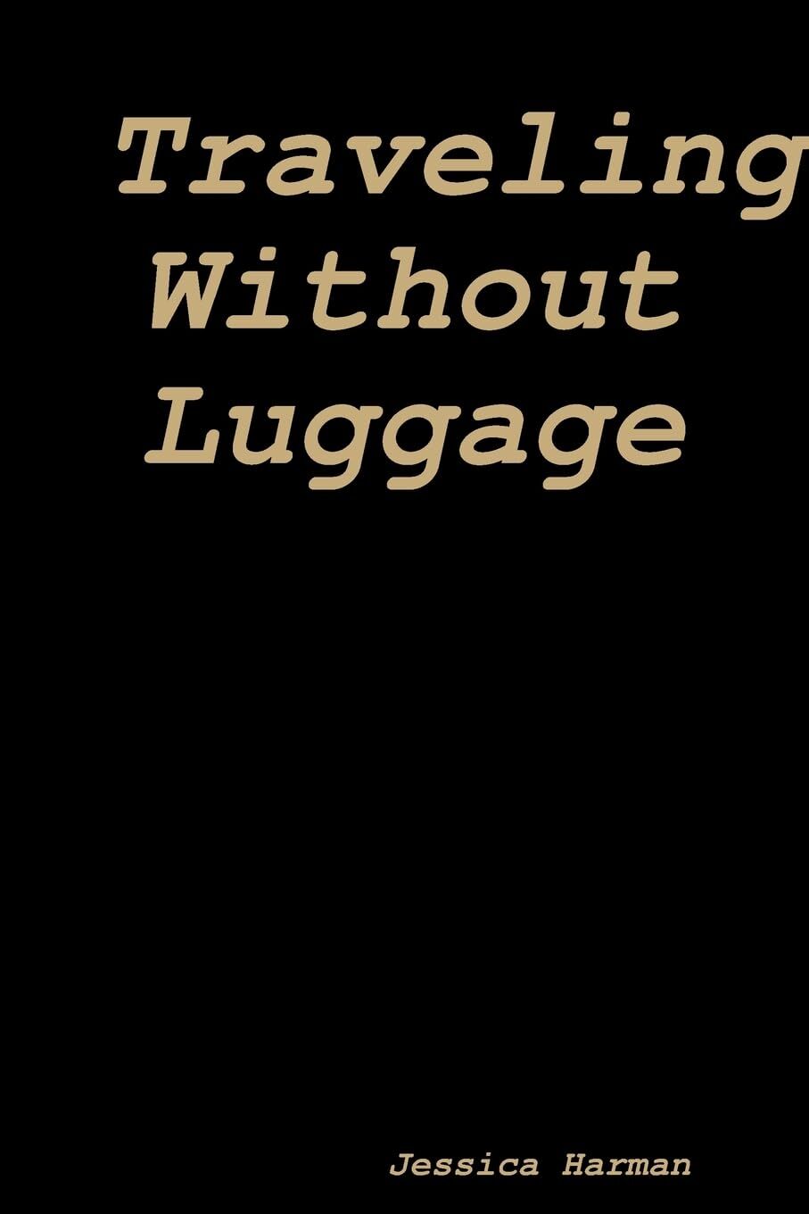 Traveling Without Luggage