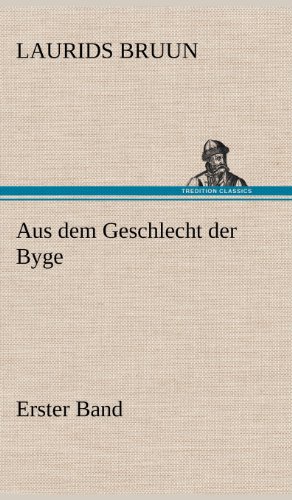 Aus dem Geschlecht der Byge - Erster Band