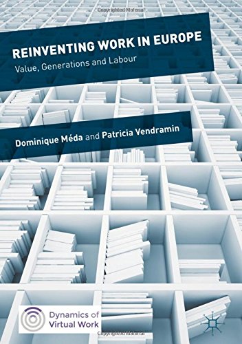 Reinventing Work in Europe: Value, Generations and Labour (Dynamics of Virtual Work)