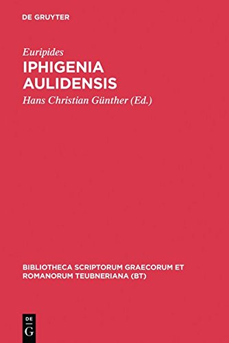 Iphigenia Aulidensis (Bibliotheca scriptorum Graecorum et Romanorum Teubneriana)