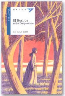 El bosque de los desaparecidos (Ala Delta - Serie azul, Band 57)