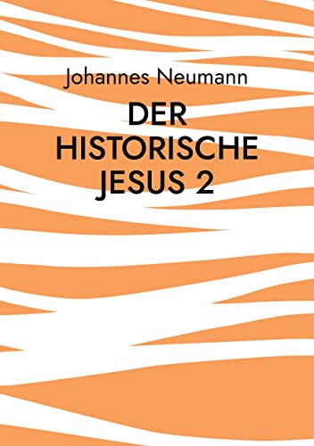 Der historische Jesus 2: Der Prozess Jesu im Markusevangelium