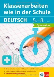 Klassenarbeiten wie in der Schule Deutsch: 5.-8. Klasse Gymnasium