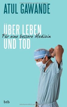 Über Leben und Tod: Für eine bessere Medizin