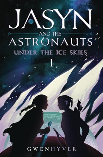 Jasyn and the Astronauts: Under The Ice Skies