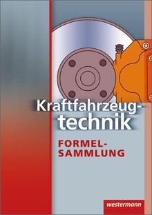 Kraftfahrzeugtechnik Formelsammlung: 3. Auflage, 2007