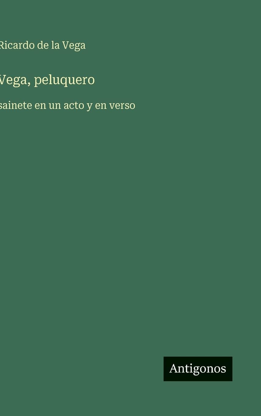 Vega, peluquero: sainete en un acto y en verso