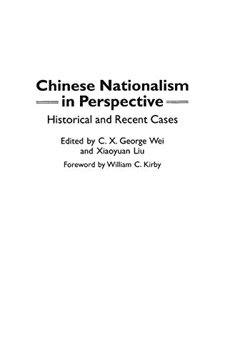 Chinese Nationalism in Perspective: Historical and Recent Cases (Contributions to the Study of World History, Band 91)