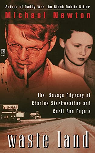 Waste Land: The Savage Odyssey Of Charles Starkweather And Caril Ann Fugate