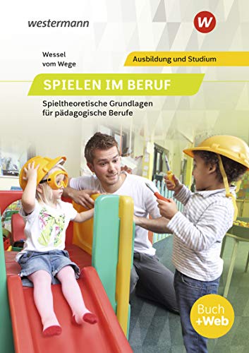 Spielen im Beruf: Spieltheoretische Grundlagen für pädagogische Berufe: Schülerband