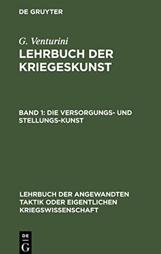 Lehrbuch der Kriegeskunst, Band 1, Die Versorgungs- und Stellungs-Kunst