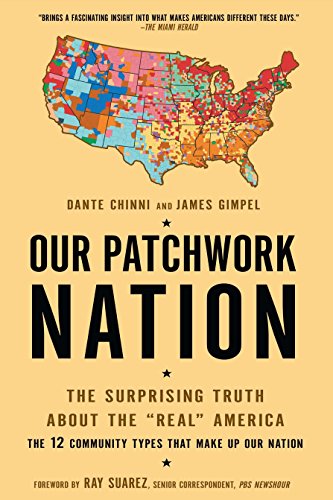 Our Patchwork Nation: The Surprising Truth About the Real America