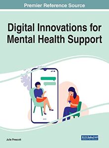 Digital Innovations for Mental Health Support (Advances in Psychology, Mental Health, and Behavioral Studies)