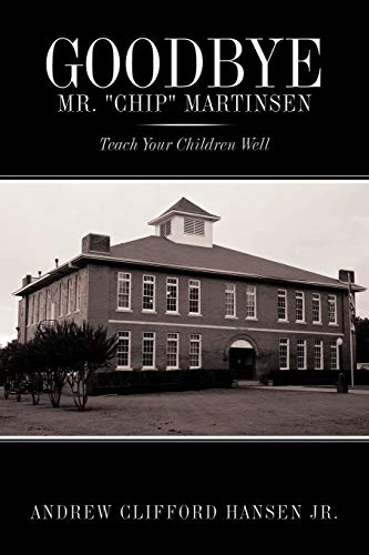 Goodbye Mr. Chip Martinsen: Teach Your Children Well