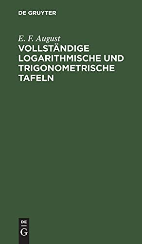 Vollständige logarithmische und trigonometrische Tafeln