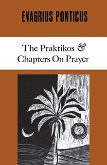 The Praktikos & Chapters on Prayer (Cistercian Studies)