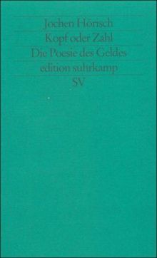 Kopf oder Zahl: Die Poesie des Geldes (edition suhrkamp)