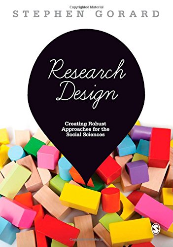 Research Design: Creating Robust Approaches For The Social Sciences