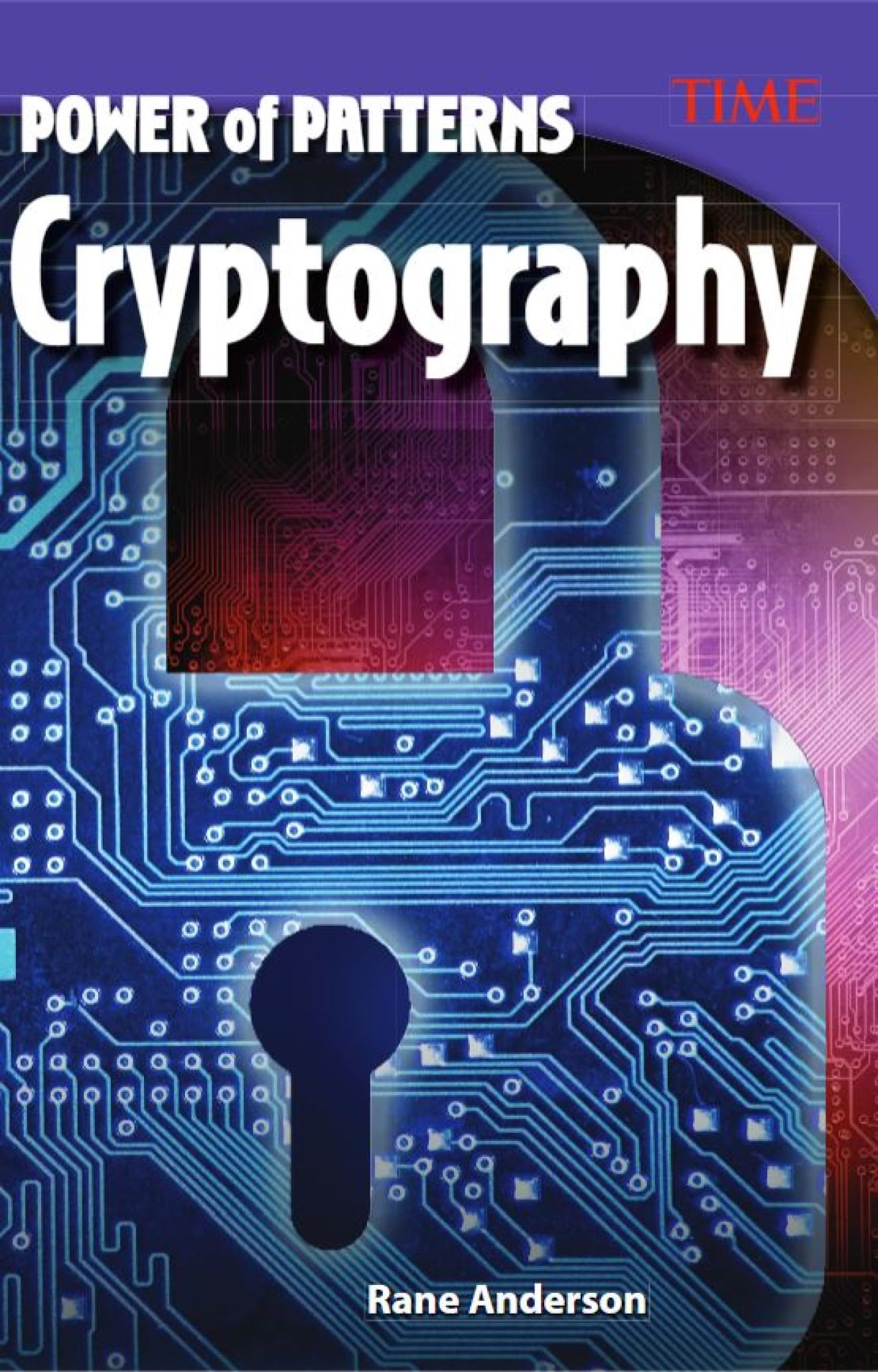 Power of Patterns: Cryptography (Time for Kids Nonfiction Readers: Power of Patterns)