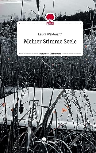 Meiner Stimme Seele. Life is a Story - story.one