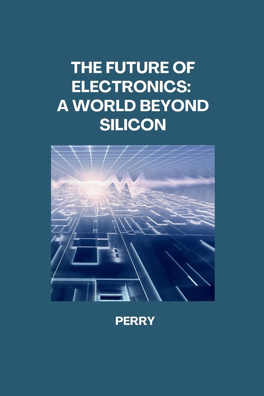 The Future of Electronics: A World Beyond Silicon: DE