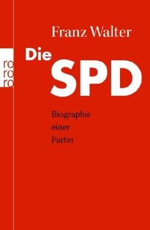 Die SPD: Biographie einer Partei