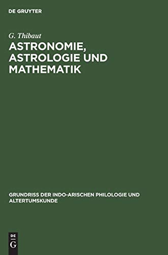 Astronomie, Astrologie und Mathematik (Grundriss der indo-arischen Philologie und Altertumskunde, 3, 9)