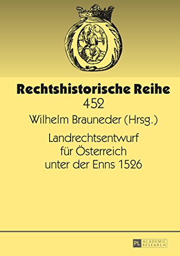 Landrechtsentwurf für Österreich unter der Enns 1526 (Rechtshistorische Reihe)