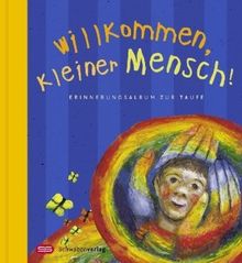 Willkommen, kleiner Mensch!: Erinnerungsalbum zur Taufe. Sonderausgabe