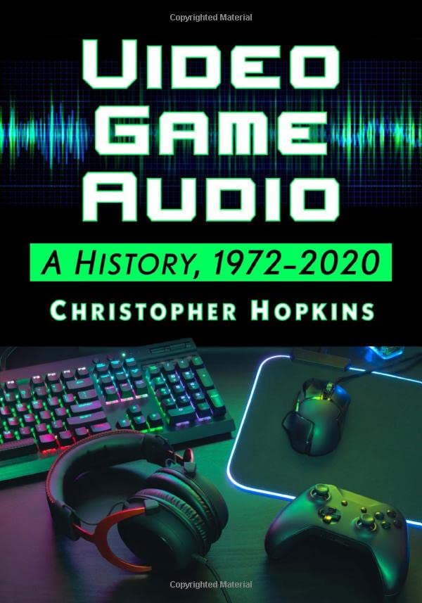 Video Game Audio: A History, 1972-2020