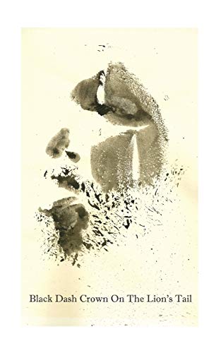 Black Dash Crown On The Lion's Tail: Love Songs From The Previous Millennium Vol. I