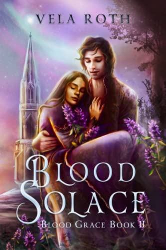 Vela Roth Blood Solace, A Fantasy Romance (Blood Grace, Band 2)